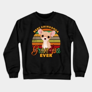 Best Chihuahua Grandpa Ever Crewneck Sweatshirt